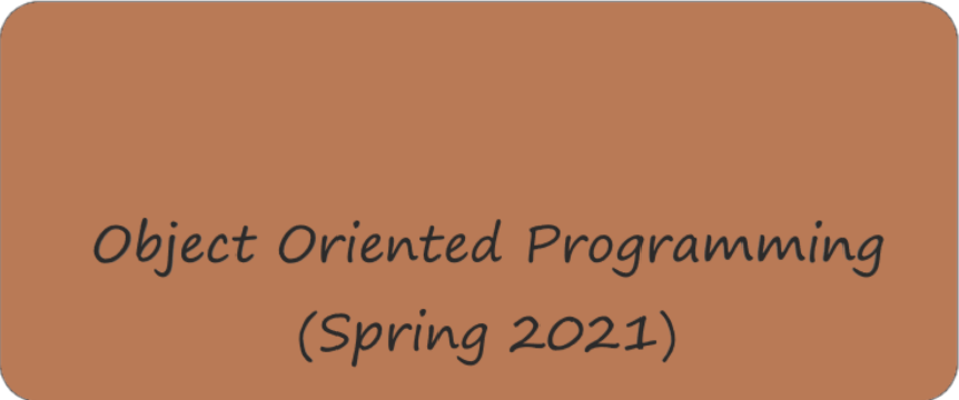 Object Oriented Programming (Spring 2021)